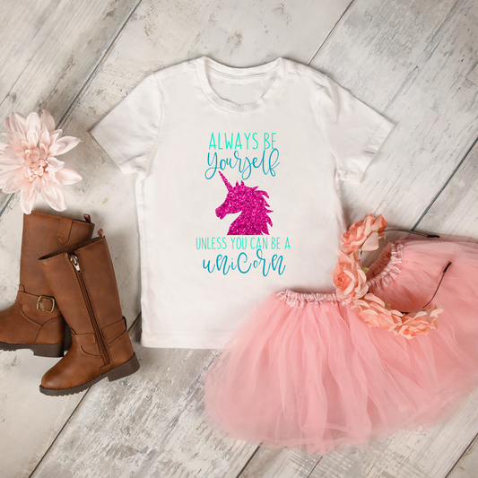 "Always be a Unicorn" Little Girls T-Shirt